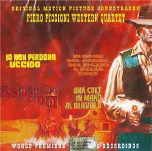 Piero Piccioni - Western Quartet: Io Non Perdono... Uccido / Una Colt In Ma ...