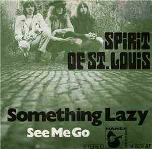 Spirit Of St. Louis - Something Lazy / See Me Go