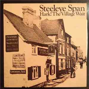 Steeleye Span - Hark! The Village Wait