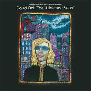 Steve Kilbey and Ricky Maymi - David Neil - 'The Wilderness Years'