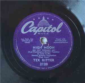 Tex Ritter - High Noon (Do Not Forsake Me) / Go On, Get Out