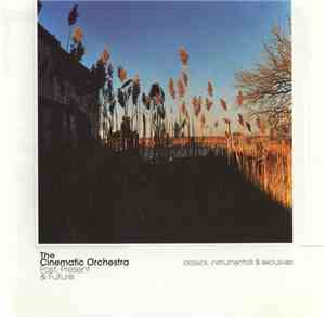 The Cinematic Orchestra - Past, Present & Future (Classics, Instrumentals & ...