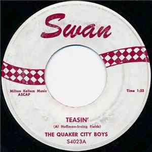 The Quaker City Boys - Teasin'