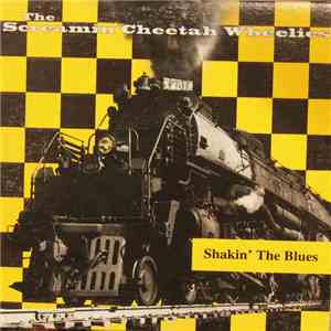 The Screamin' Cheetah Wheelies - Shakin' The Blues