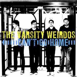 The Varsity Weirdos - Can't Go Home