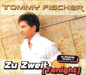 Tommy Fischer - Zu Zweit (Tonight)