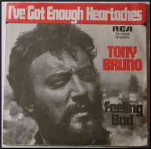 Tony Bruno  - I've Got Enough Heartaches