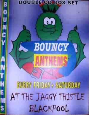 Various - Bouncy Anthems At The Jaggy Thistle, Blackpool