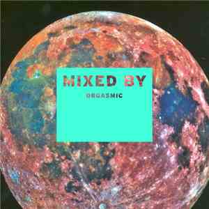 Various - Mixed By Orgasmic