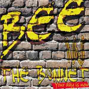 Bee In The Bonnet - Your Day Is Now