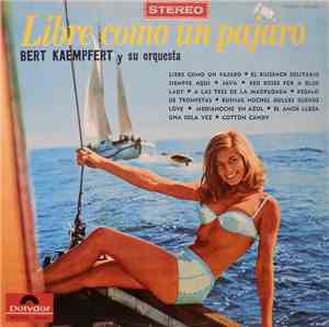 Bert Kaempfert Y Su Orquesta - Libre Como Un Pajaro