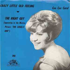 Cee Cee Carol - Crazy Little Old Feeling / The Right Guy