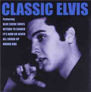 Elvis Presley - Classic Elvis