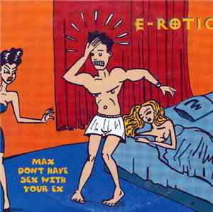 E-Rotic - Max Don't Have Sex With Your Ex