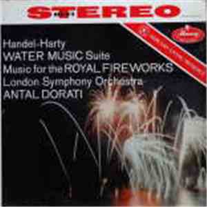 Handel, Dorati - Handel-Harty: Water Music Suite & Music For The Royal Fire ...