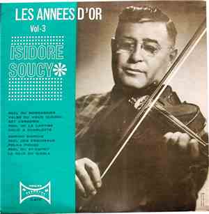 Isidore Soucy - Les Années D'Or, Vol.3