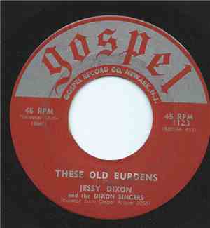 Jessy Dixon and the Dixon Singers - These Old Burdens