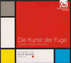 Johann Sebastian Bach - Akademie Für Alte Musik Berlin - Die Kunst Der Fuge