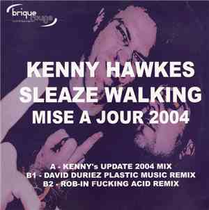 Kenny Hawkes - Sleaze Walking (Mise A Jour 2004)