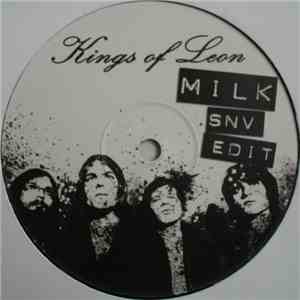 Kings Of Leon - Milk (SNV Edit)