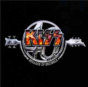 Kiss - Kiss 40 (Decades Of Decibels)