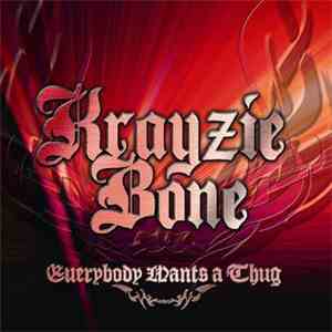 Krayzie Bone - Everybody Wants A Thug