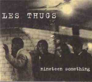 Les Thugs - Nineteen Something