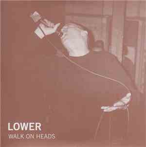 Lower - Walk On Heads