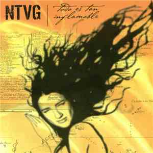 NTVG - Todo Es Tan Inflamable