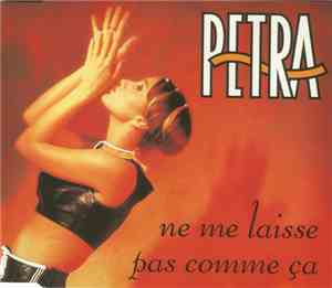 Petra - Ne Me Laisse Pas Comme Ça