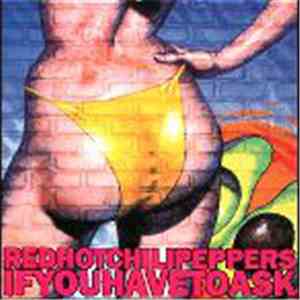 Red Hot Chili Peppers - If You Have To Ask