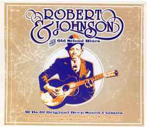Robert Johnson - Robert Johnson & The Old School Blues
