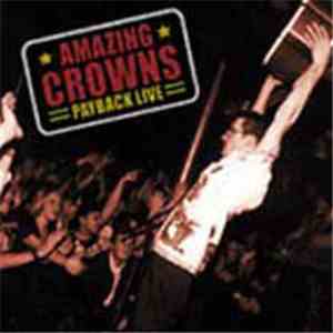 The Amazing Crowns - Payback Live