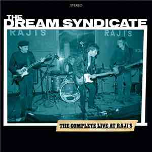 The Dream Syndicate - The Complete Live At Raji's