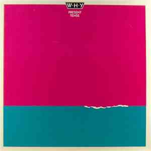 W·H·Y - Present Tense