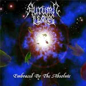 Autumn Leaves  - Embraced By The Absolute