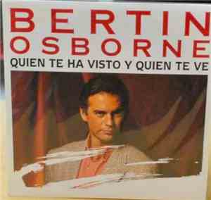 Bertín Osborne - Quién Te Ha Visto y Quién Te Ve