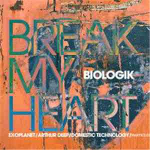 Biologik - Break My Heart