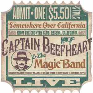 Captain Beefheart & The Magic Band - Somewhere Over California: Live At The ...