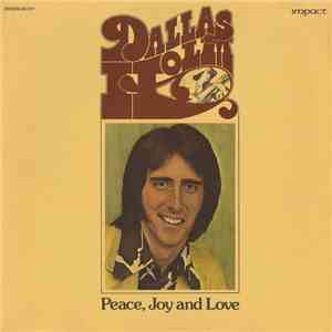 Dallas Holm - Peace, Joy And Love