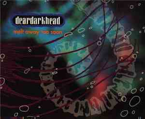 deardarkhead - Melt Away Too Soon