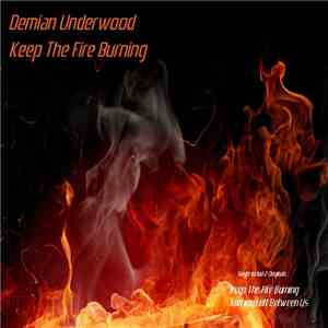 Demian Underwood - Keep The Fire Burning