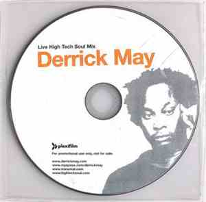 Derrick May - Live High Tech Soul Mix