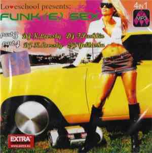 DJ K. Loveski / DJ T. Pushkin / DJ Yelkashu - Loveschool Presents: Funk[E]  ...