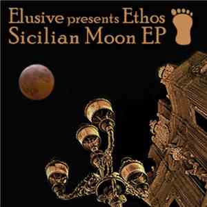 Elusive  Presents Ethos  - Sicilian Moon EP