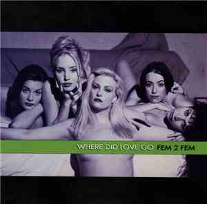 Fem 2 Fem - Where Did Love Go