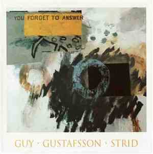 Guy • Gustafsson • Strid - You Forget To Answer
