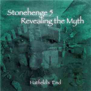 Hatfield's End - Stonehenge 5 Revealing The Myth