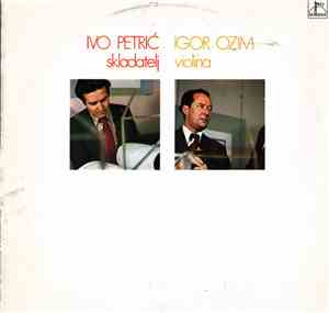Ivo Petrić, Igor Ozim - Skladatelj / Violina