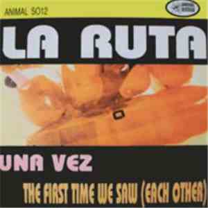 La Ruta - Una Vez / The First Time We Saw (Each Other)